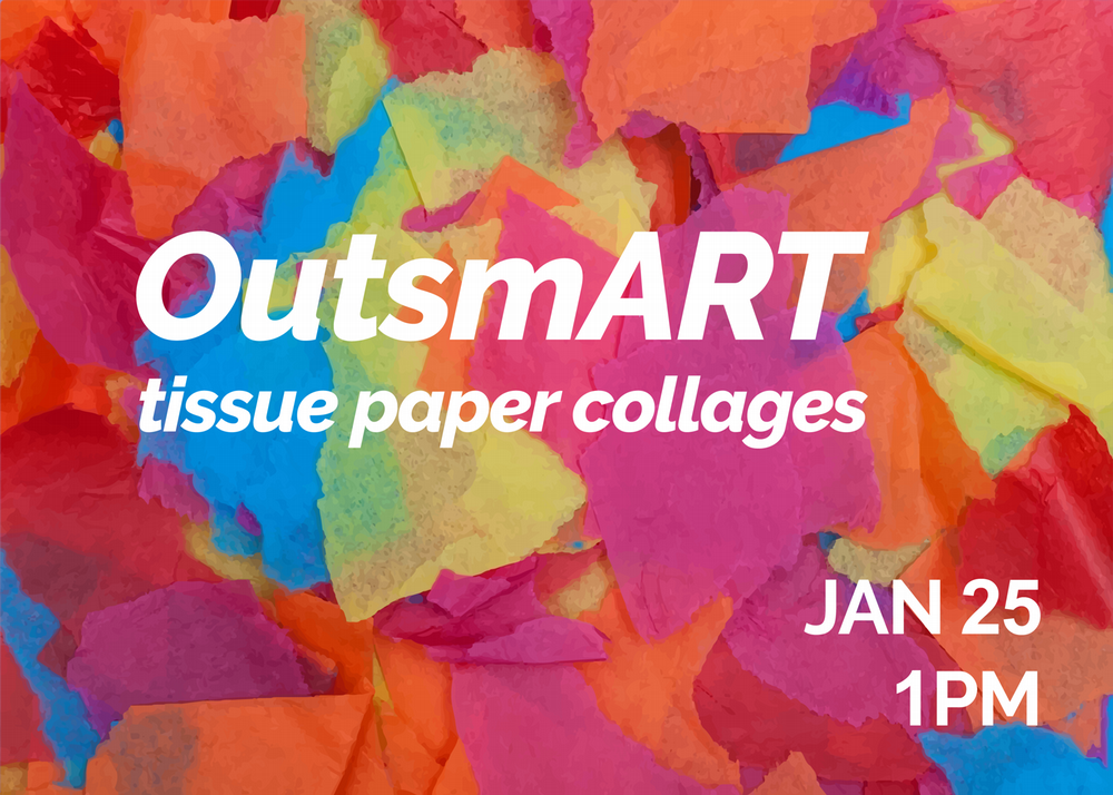 OutsmART: tissue paper collages