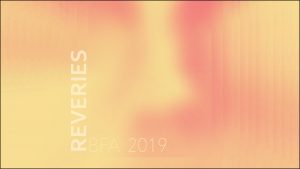 Reveries: 2019 BFA Thesis Exhibition